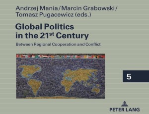 Global Politics in the 21st Century Between Regional Cooperation and Conflict