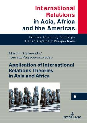 Cover of book: Application of International Relations Theories in Asia and Africa